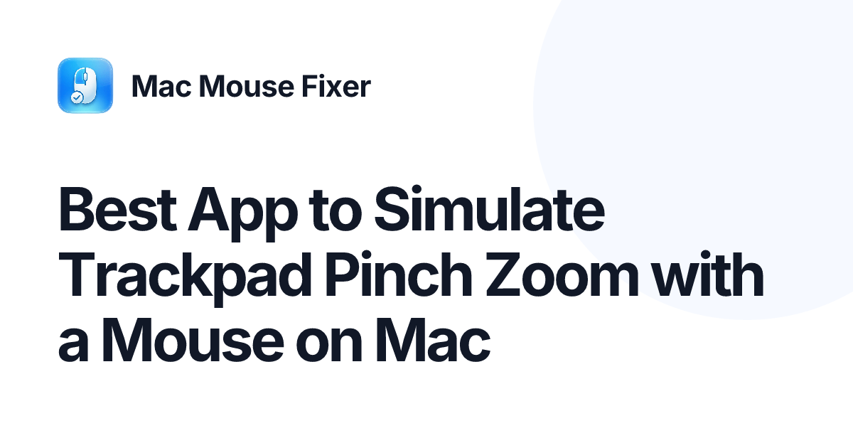 Best App to Simulate Trackpad Pinch Zoom with a Mouse on Mac