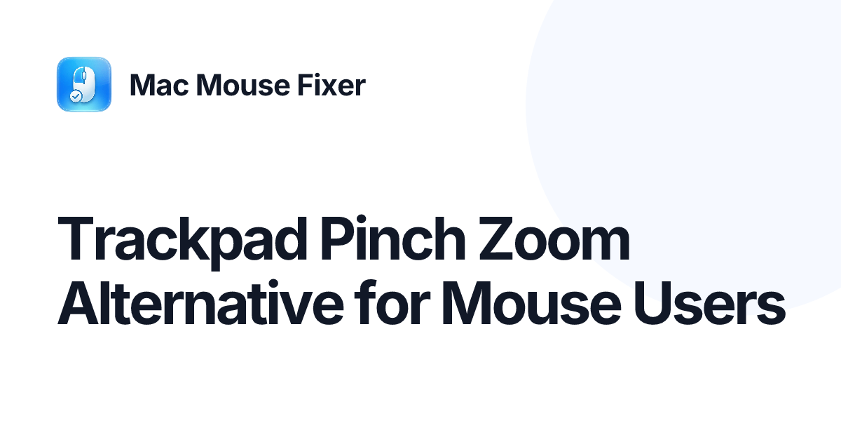 Trackpad Pinch Zoom Alternative for Mouse Users