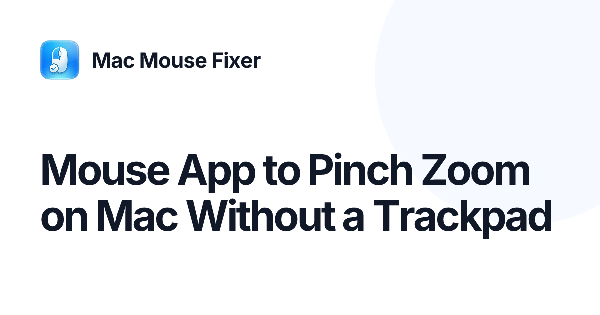 Mouse App to Pinch Zoom on Mac Without a Trackpad