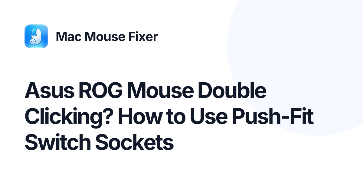 Asus ROG Mouse Double Clicking? How to Use Push-Fit Switch Sockets