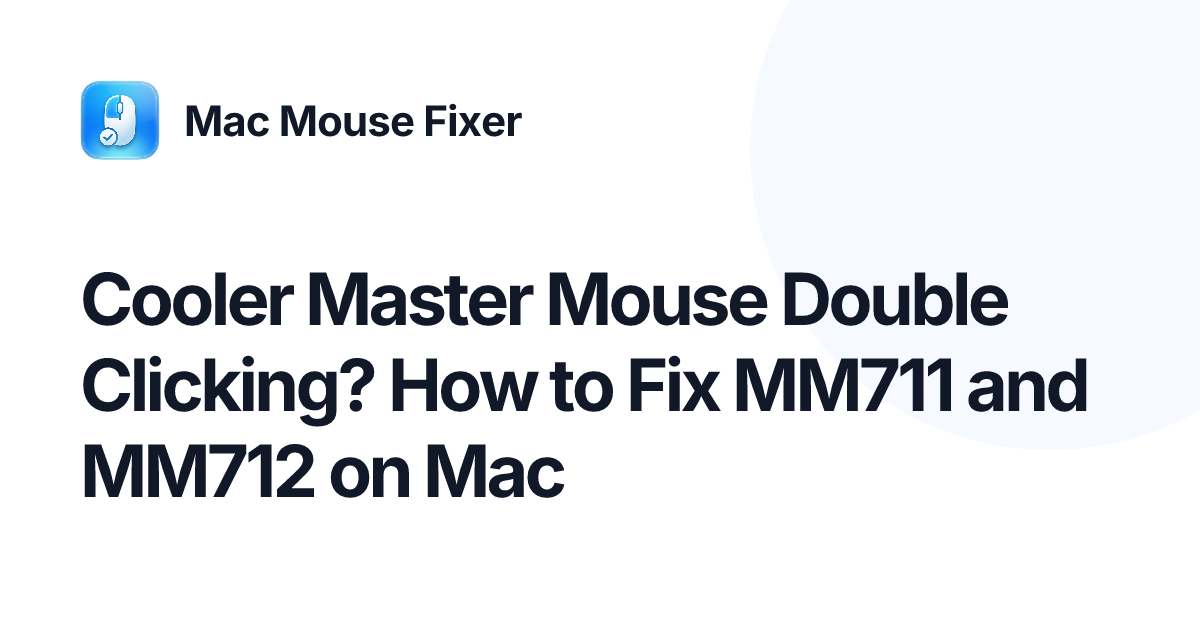 Cooler Master Mouse Double Clicking? How to Fix MM711 and MM712 on Mac