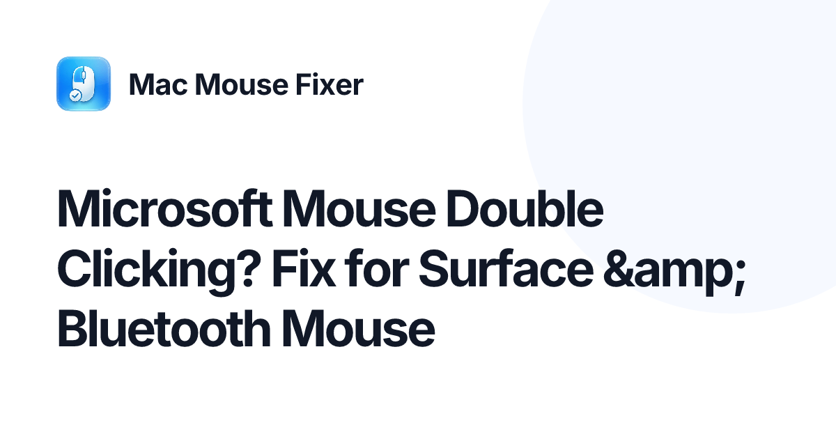 Microsoft Mouse Double Clicking? Fix for Surface & Bluetooth Mouse