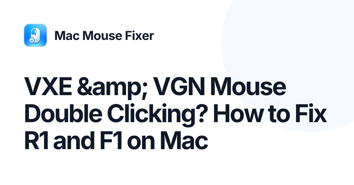 VXE & VGN Mouse Double Clicking? How to Fix R1 and F1 on Mac