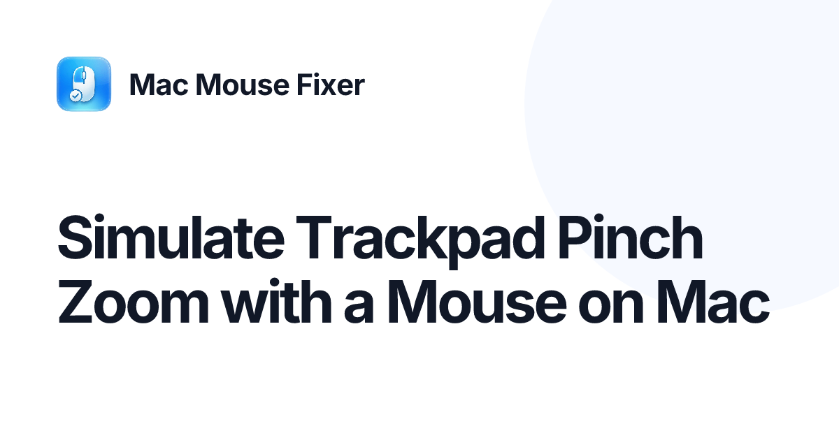 Simulate Trackpad Pinch Zoom with a Mouse on Mac