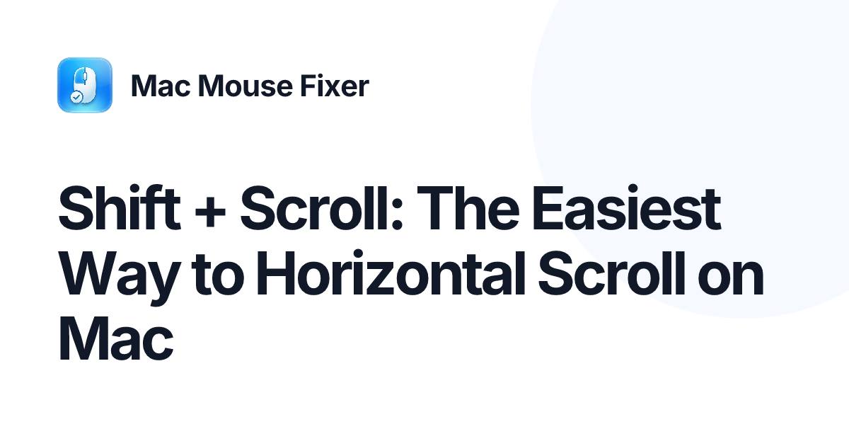 Shift + Scroll: The Easiest Way to Horizontal Scroll on Mac